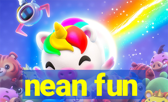 nean fun